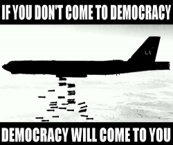 Democracy will come to you